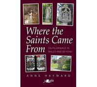 Anne Hayward Where the Saints Came From (Tascabile)