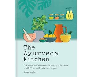 Anne Heigham The Ayurveda Kitchen (Copertina rigida)