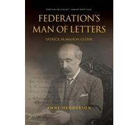 Anne Henderson Federation's Man Of Letters Patrick Mcmahon Glynn (Tascabile)