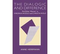 Anne Herrmann The Dialogic and Difference (Copertina rigida)