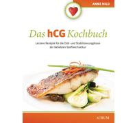 Anne Hild Das hCG Kochbuch: Leckere Rezepte für die Diät- und (Copertina rigida)