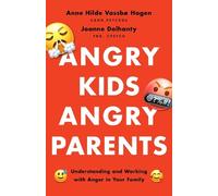 Anne Hilde Vassbø Hagen Joanne Dolhanty Angry Kids, Angry Parents (Tascabile)