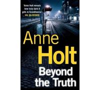 Anne Holt Beyond the Truth (Tascabile) Hanne Wilhelmsen Series