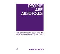 Anne Hughes People Are Arseholes (Tascabile)