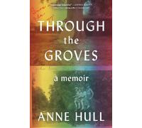 Anne Hull Through the Groves (Copertina rigida)
