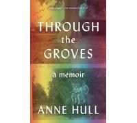 Anne Hull Through the Groves (Tascabile)