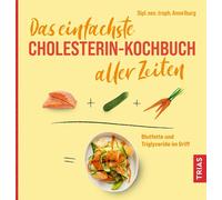 Anne Iburg Das einfachste Cholesterin-Kochbuch aller Zeiten: Blutfet (Tascabile)