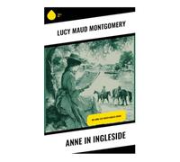 Anne in Ingleside: Die Anne auf Green Gables-Reihe