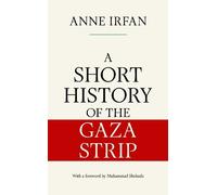 Anne Irfan A Short History of the Gaza Strip (Copertina rigida)