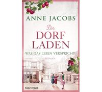 Anne Jacobs Der Dorfladen - Was das Leben verspricht: Roman (Die Dor (Tascabile)