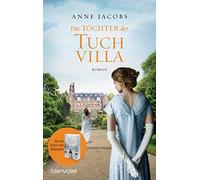 Anne Jacobs Die Töchter der Tuchvilla: Roman (Die Tuchvilla-Saga, Ba (Tascabile)
