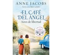 Anne Jacobs El café del ángel. Aires de libertad / The Angel's Café. (Tascabile)