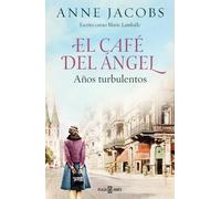 Anne Jacobs El Café del Ángel. Años turbulentos / The Angel Cafe. Tu (Tascabile)