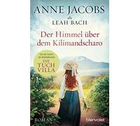 Anne Jacobs Lea Der Himmel über dem Kilimandscharo: Roman (Die Afrik (Tascabile)