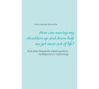 Anne Jamelot-Bo How can moving my shoulders up and down help me get (Tascabile)