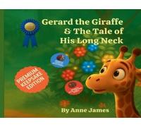Anne James Gerard the Giraffe & the Tale of His Long Neck (Tascabile)