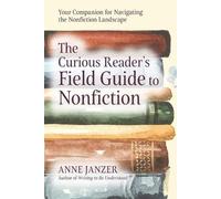 Anne Janzer The Curious Reader's Field Guide to Nonfiction (Tascabile)