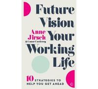 Anne Jirsch Future Vision Your Working Life (Tascabile)
