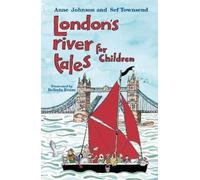 Anne Johnson Sef Townsend London's River Tales for Children (Tascabile)