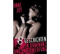 Anne Joy 8 Geschichten von Dominanz und Unterwerfung (Tascabile)