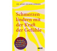 Anne Juliane K& Schmerzen lindern mit der Kraft der Gefühle: S (Various Formats)