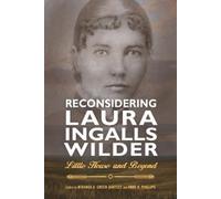 Anne K. Phillips Reconsidering Laura Ingalls Wilder (Tascabile)