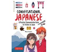 Conversational Japanese: A Practical Communication Guide for Visitors to Japan
