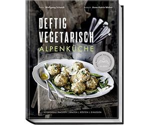 Anne-Katrin Web Deftig vegetarisch - Alpenküche: Schmoren, Ba (Copertina rigida)
