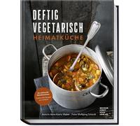 Anne-Katrin Web Deftig vegetarisch - Heimatküche: So schmeckt (Copertina rigida)