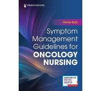 Anne Katz, PhD, RN, Symptom Management Guidelines for Oncology Nur (Tascabile)