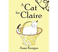Anne Keegan A Cat for Claire (Tascabile)