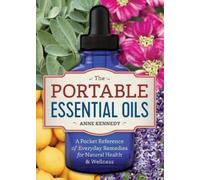 Anne Kennedy The Portable Essential Oils (Tascabile)
