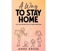 Anne Kruse A Way to Stay Home (Tascabile)