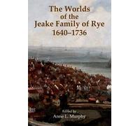Anne L. Murphy The Worlds of the Jeake Family of Rye, 1640-17 (Copertina rigida)