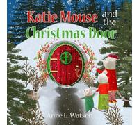 Anne L Watson Katie Mouse and the Christmas Door (Tascabile) Katie Mouse