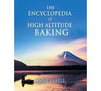 Anne Labell The Encyclopedia Of High Altitude Baking (Tascabile)