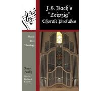 Anne Leahy J. S. Bach's 'Leipzig' Chorale Preludes (Copertina rigida)