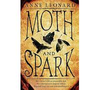 Anne Leonard Moth and Spark (Tascabile)
