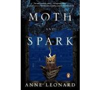 Anne Leonard Moth and Spark (Tascabile)