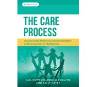 Anne Llewellyn Sally Hayes Melanie Newton The Care Process (Tascabile)