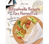 Anne Lucas Blitzschnelle Rezepte (nicht nur) fürs Homeoffice. (Copertina rigida)