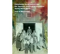 Anne M. Blanken Christianity, Social Justice, and the Japanese Ameri (Tascabile)