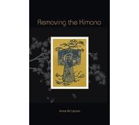 Anne M Carson Removing the Kimono (Tascabile)