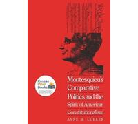 Anne M. Cohler Montesquieu's Comparative Politics and the Spirit of (Tascabile)