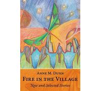Anne M Dunn Fire in the Village (Tascabile)