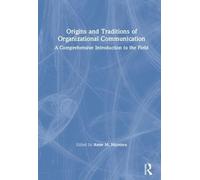 Anne M. Nicoter Origins and Traditions of Organizational Comm (Copertina rigida)