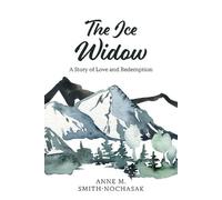 Anne M Smith-Nochasak The Ice Widow (Tascabile)