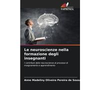 Anne Madel Oliveira Pereira Le neuroscienze nella formazione degli i (Tascabile)