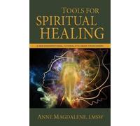 Anne Magdalene Tools for Spiritual Healing (Tascabile)