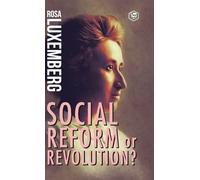 Anne Makoto Rosa Luxemburg Reform or Revolution (Copertina rigida)